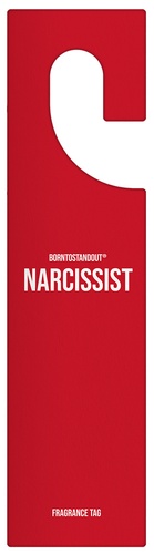 BORNTOSTANDOUT Narcissist Fragrance Tag