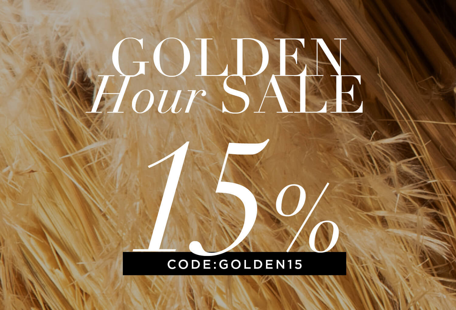 PROMOS GOLDEN HOUR - 15 % OFF