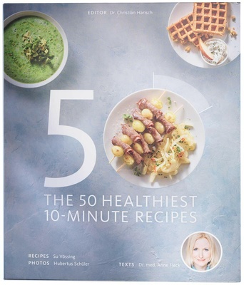 Lanserhof The 50 Healthiest 10-Minute Recipes Englisch